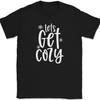 Lets Get Cozy T-Shirt Funny Christmas Fireplace Cuddle So Hard Holiday Tee