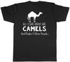 All I Care About Are Camels and Maybe 4 Other People Unisexs Unisexs TShirt