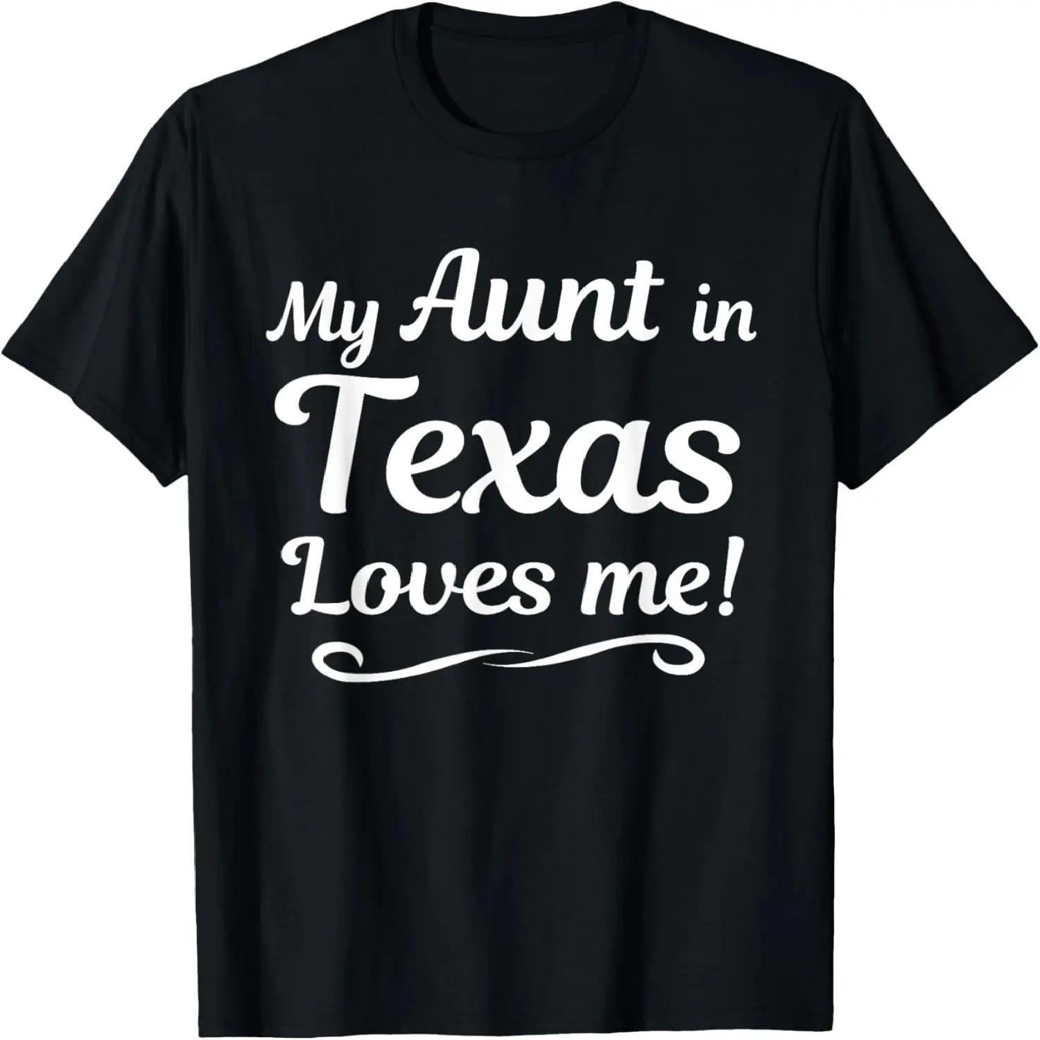 My AUNT in TEXAS Loves Me T-Shirt _ from Someone in TX S чёрный