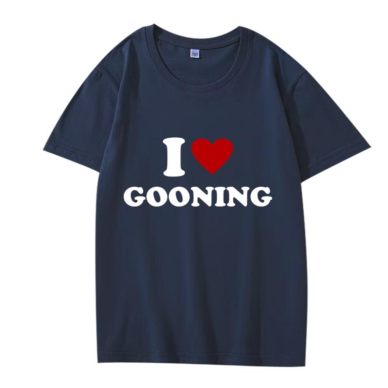 Funny I Love Gooning Design Graphic T Shirts  Men Women Oversized 100% Cotton Streetwear Short Sleeve Summer Print Unisex Shirt