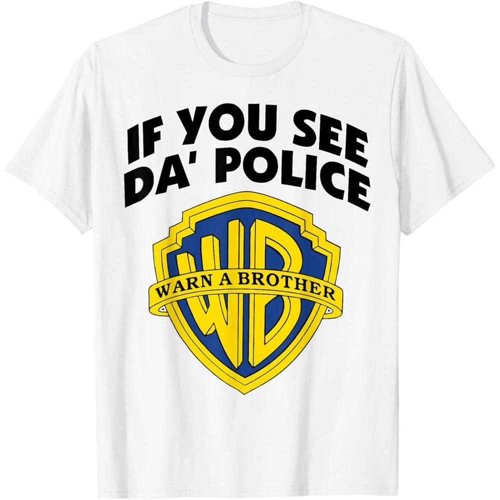 Summer Men T-shirts If You See Da Police Warn A Brother Oversize 100% Cotton Tee Gym Oversize Fashion Cotton Unisex Top Clothing