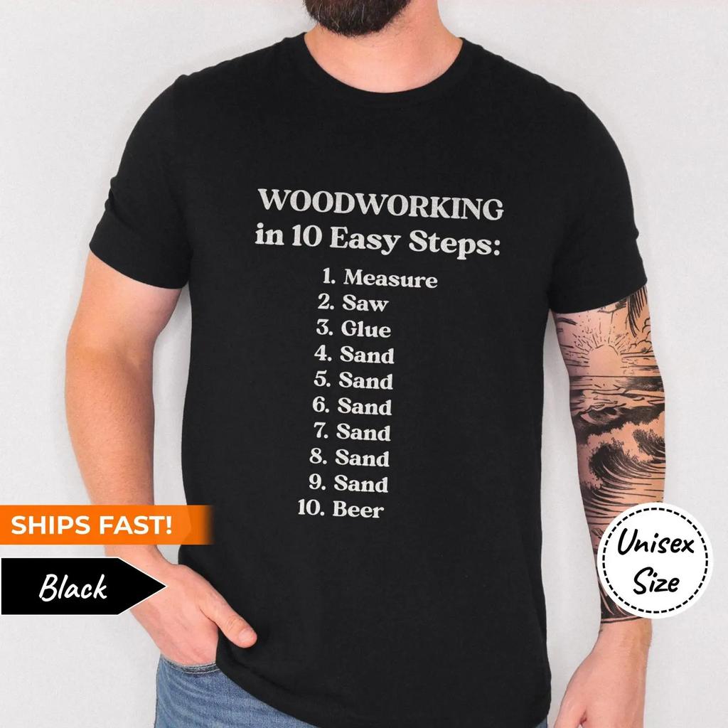 Funny Woodworking 10 Easy Steps T Shirt For Dad Husband Shop Teacher Carpenter Premium Bella Canvas Vintage Unisex Homme