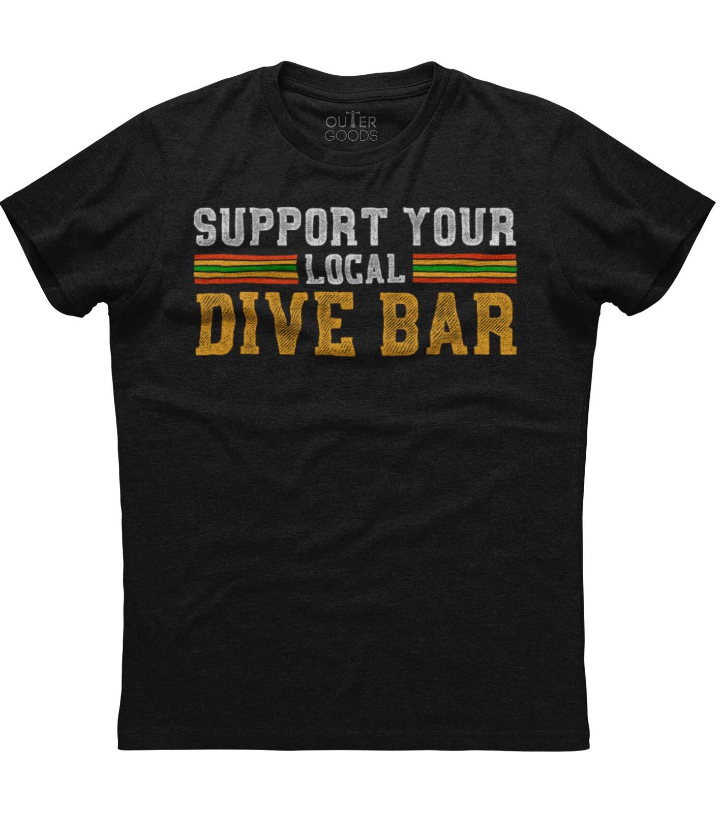 Support Your Local Dive Bar Mens Short Sleeve Cotton Black T-shirt 4XL