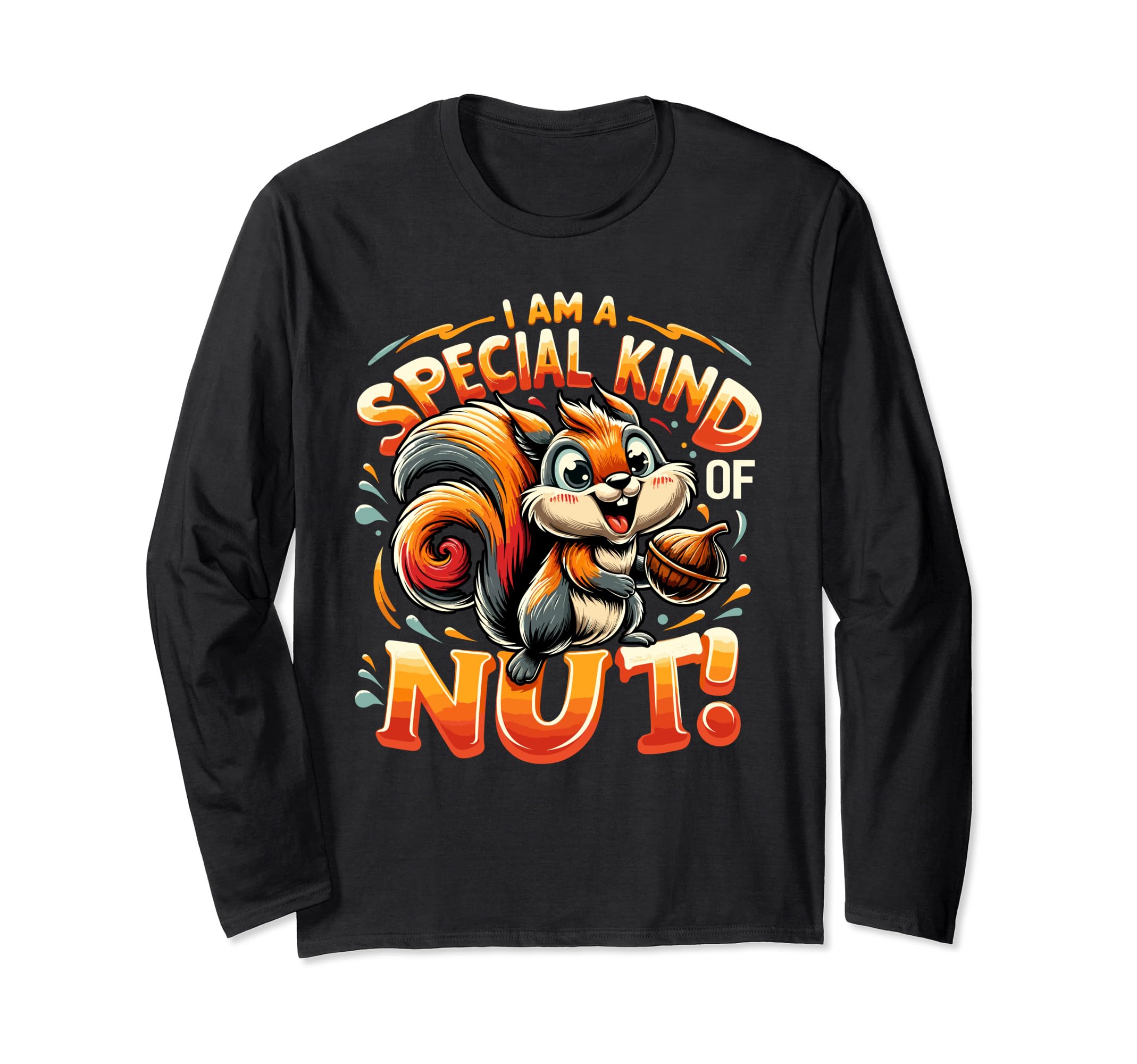 I m a Special Kind of Nut Shirt, Funny Squirrel Long Sleeve T-Shirt
