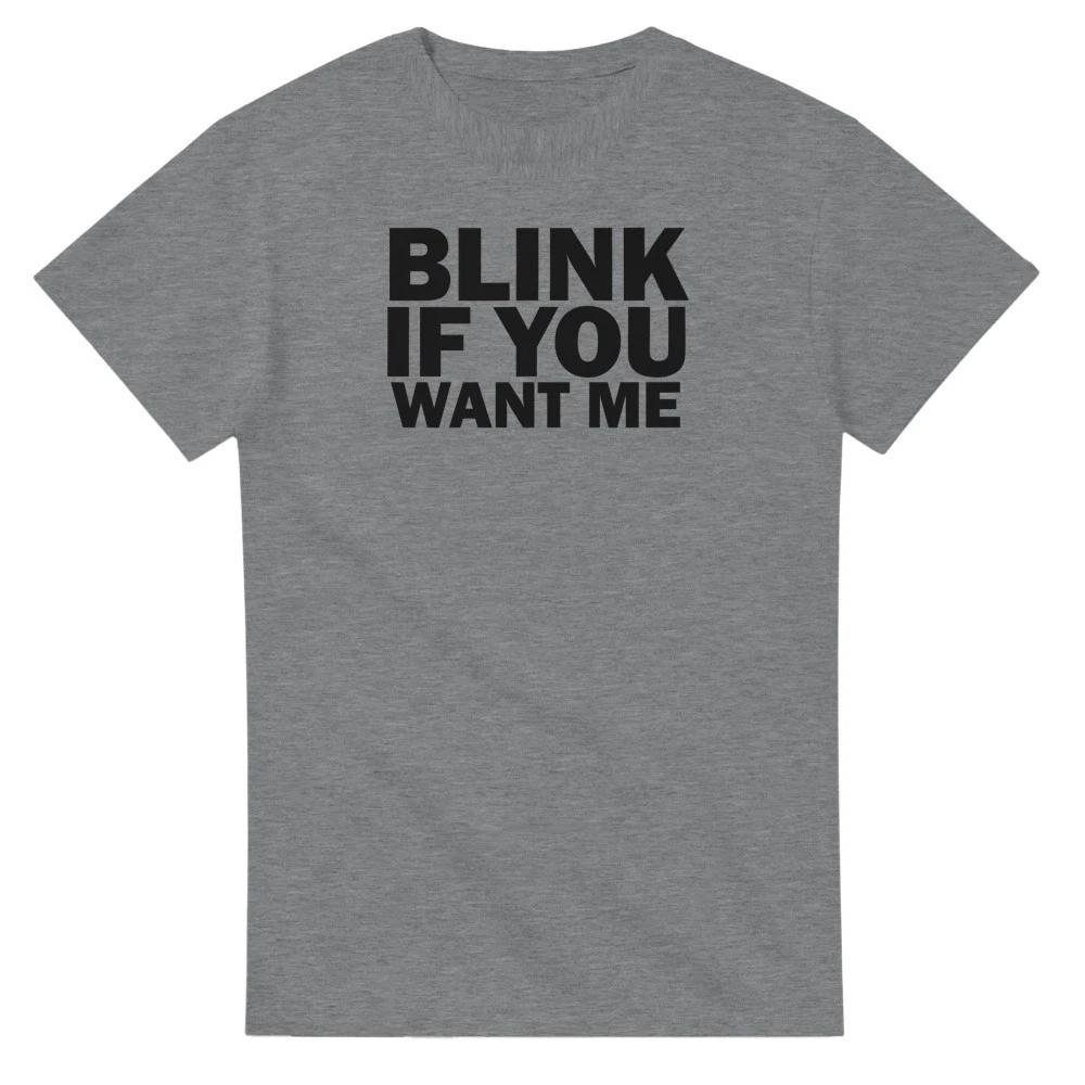 Blink If You Want Me T-Shirt XL