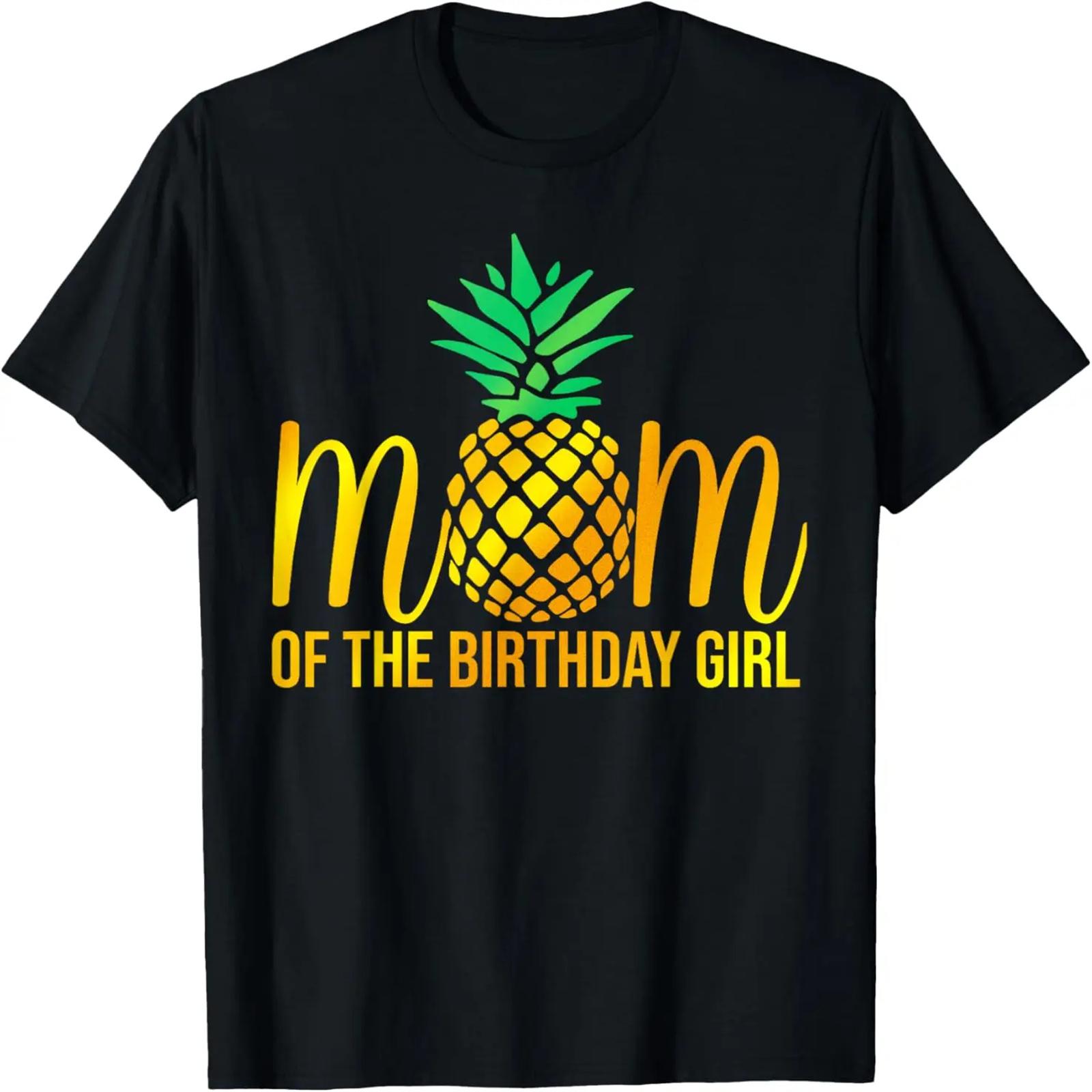 Mom Of The Birthday Girl Party Pineapple Outfit Bday T-Shirt S