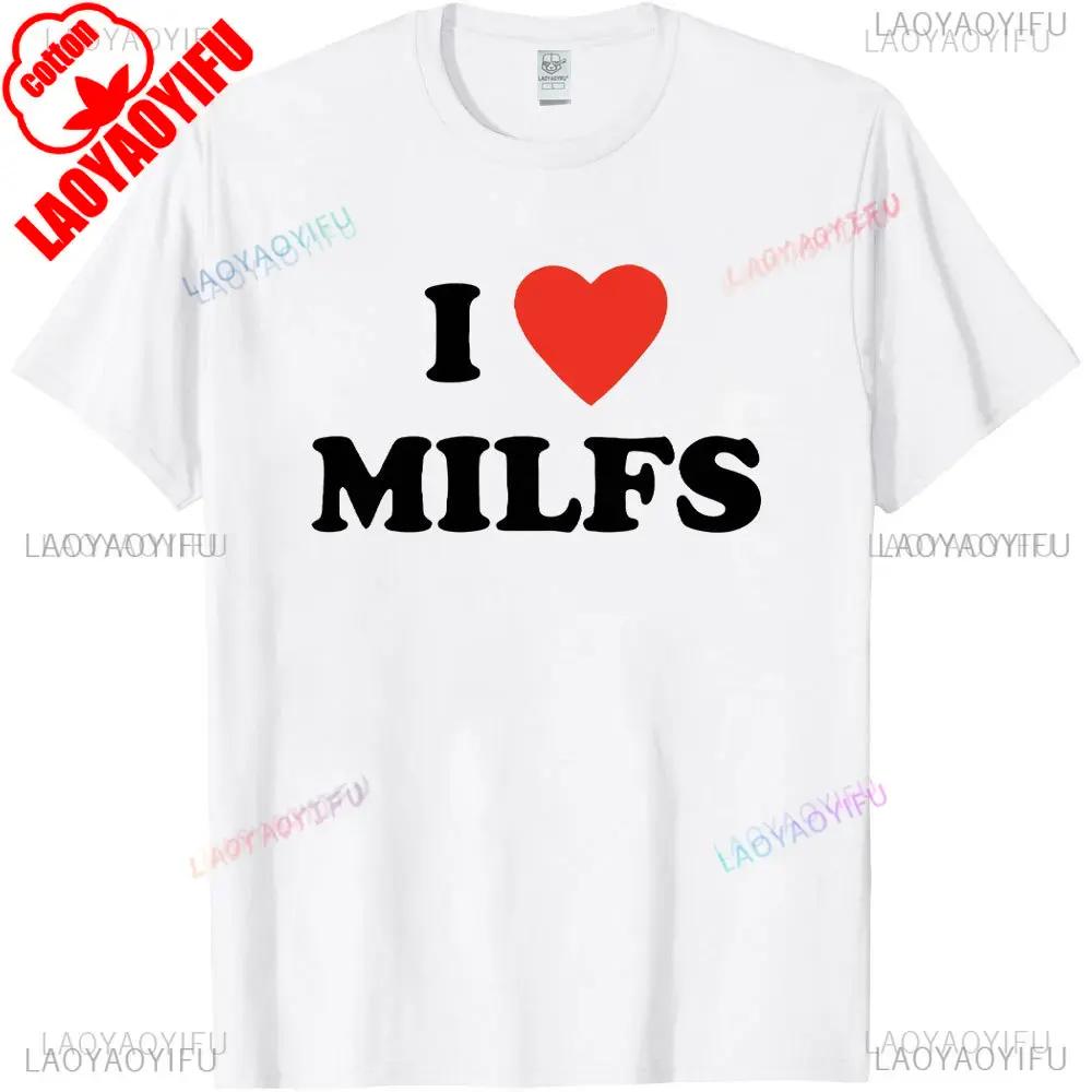 I Love MILFs Heart Graphic Printed Funny Male T Shirts Casual Streetwear Short Sleeve Korea Style Tshirt Soft Y2K Mens Clothing