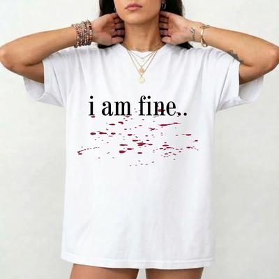 I Am Fine Horror Halloween T-Shirt - Funny Dark Humor Creepy Meme Unisex Tee Top