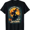Dust Em Off Ladies Its Ridin Season Funny Halloween Witch T Shirt