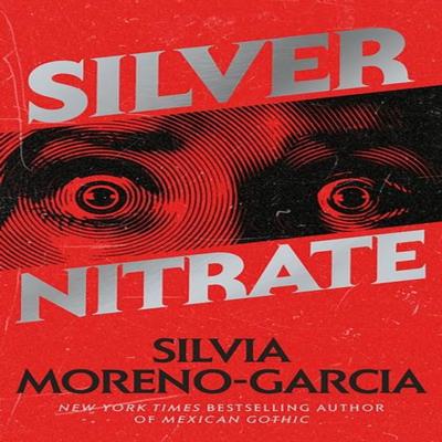 Silver Nitrate by Silvia MorenoGarcia Hardback Book 9781529418040
