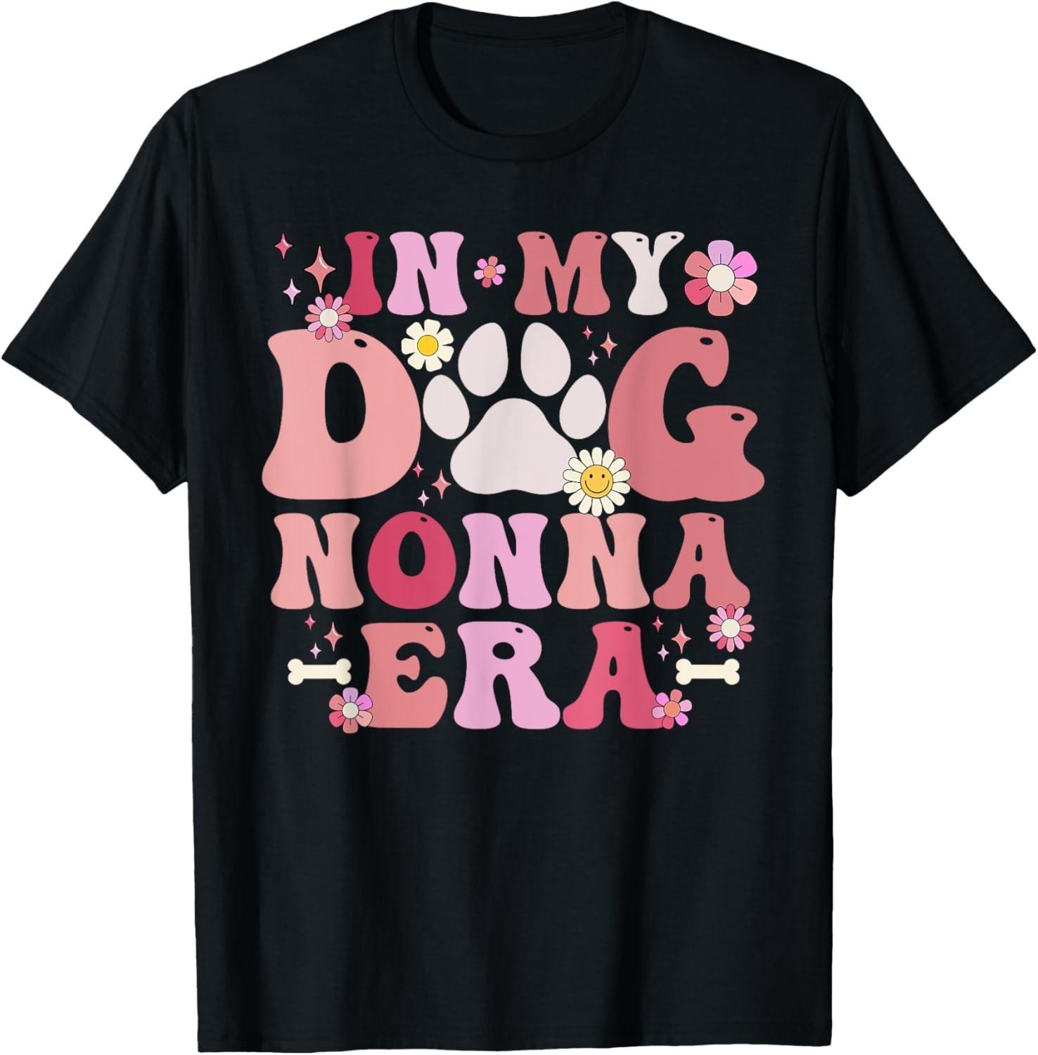 Funny In My Dog Nonna Era Funny Dog Grandma Gift Unisex T-Shirt S разноцветный
