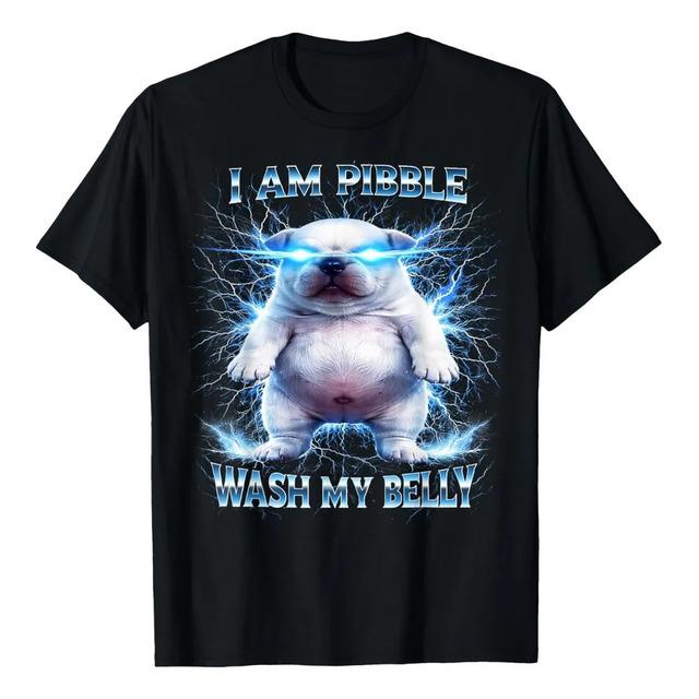 I m Pibble Wash My Belly Funny Dog Clean Meme T-shirt shirt S
