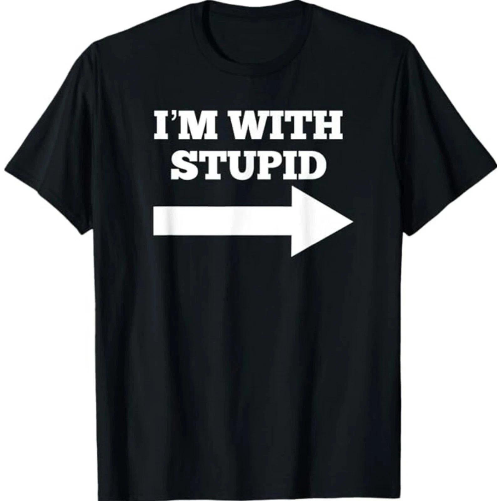 I m with Stupid funny T shirt Tee Unisex XXXL