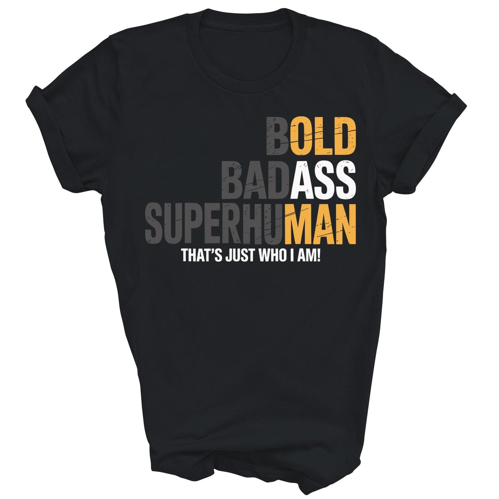 Bold Badass Superhuman Dad Papa Funny Unisex Shirt Gift L