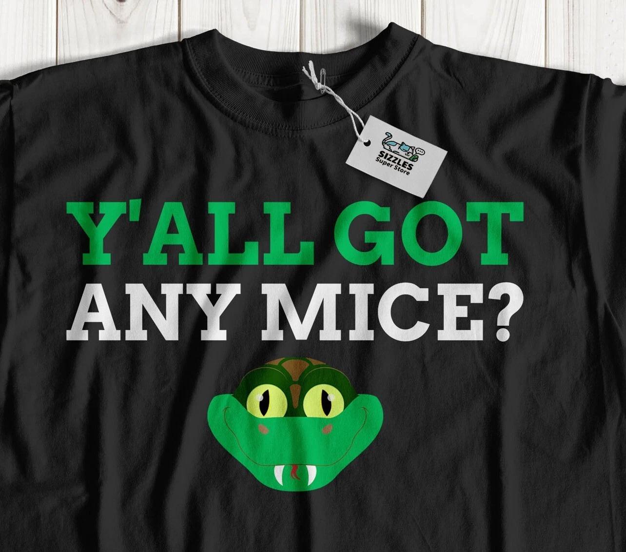Y all Got Mice? Unisex Funny Snake T-Shirt Reptiles And Snakes Gifts 3XL