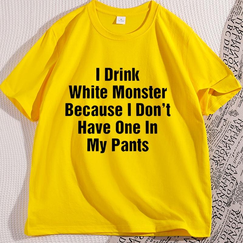 

I Drink White Monster Tshirt Unisex Clothing Cotton Short Sleeve Funny T Shirt Graphic Tees Streetwear Cotton Oversized Clothes 4XL