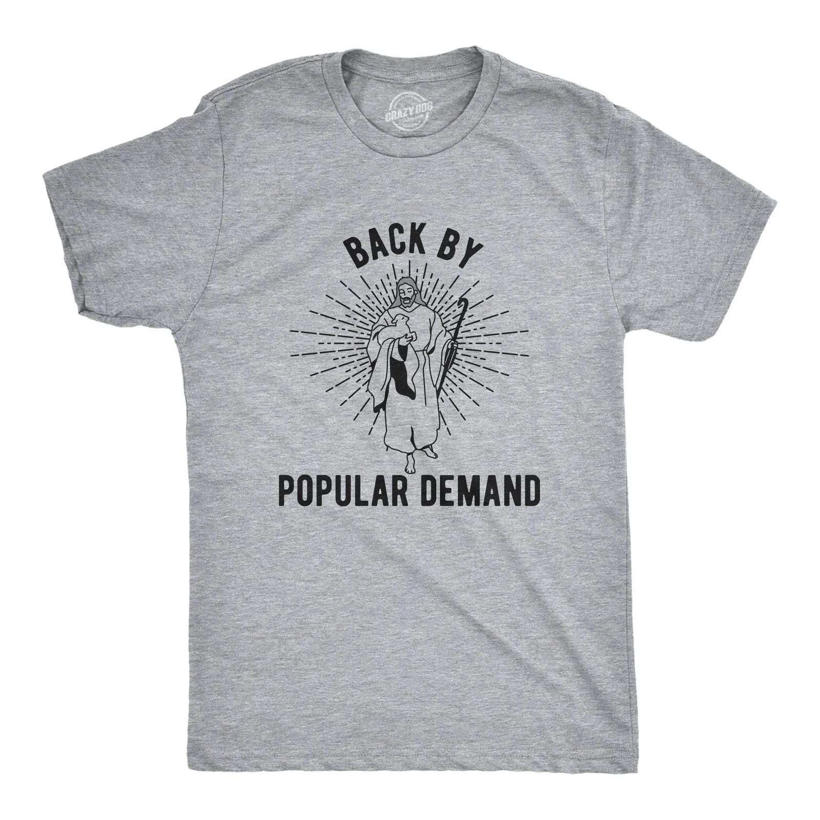 Mens Back By Popular Demand T Shirt Funny Jesus Easter Church Faith Novelty Tee L