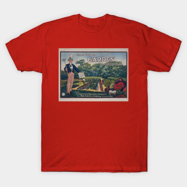 Unisex Fashion TShirt Wwi Propaganda Poster 1563 Uncle Sam Says Garden T Print TShirt Plus Size S-5XL T-Shirt 100%Cotton Tops O Neck Short Sleeve Tees
