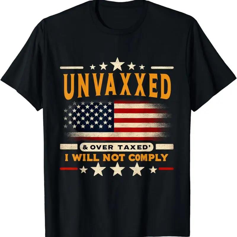 Unvaxxed And Overtaxed T Shirt