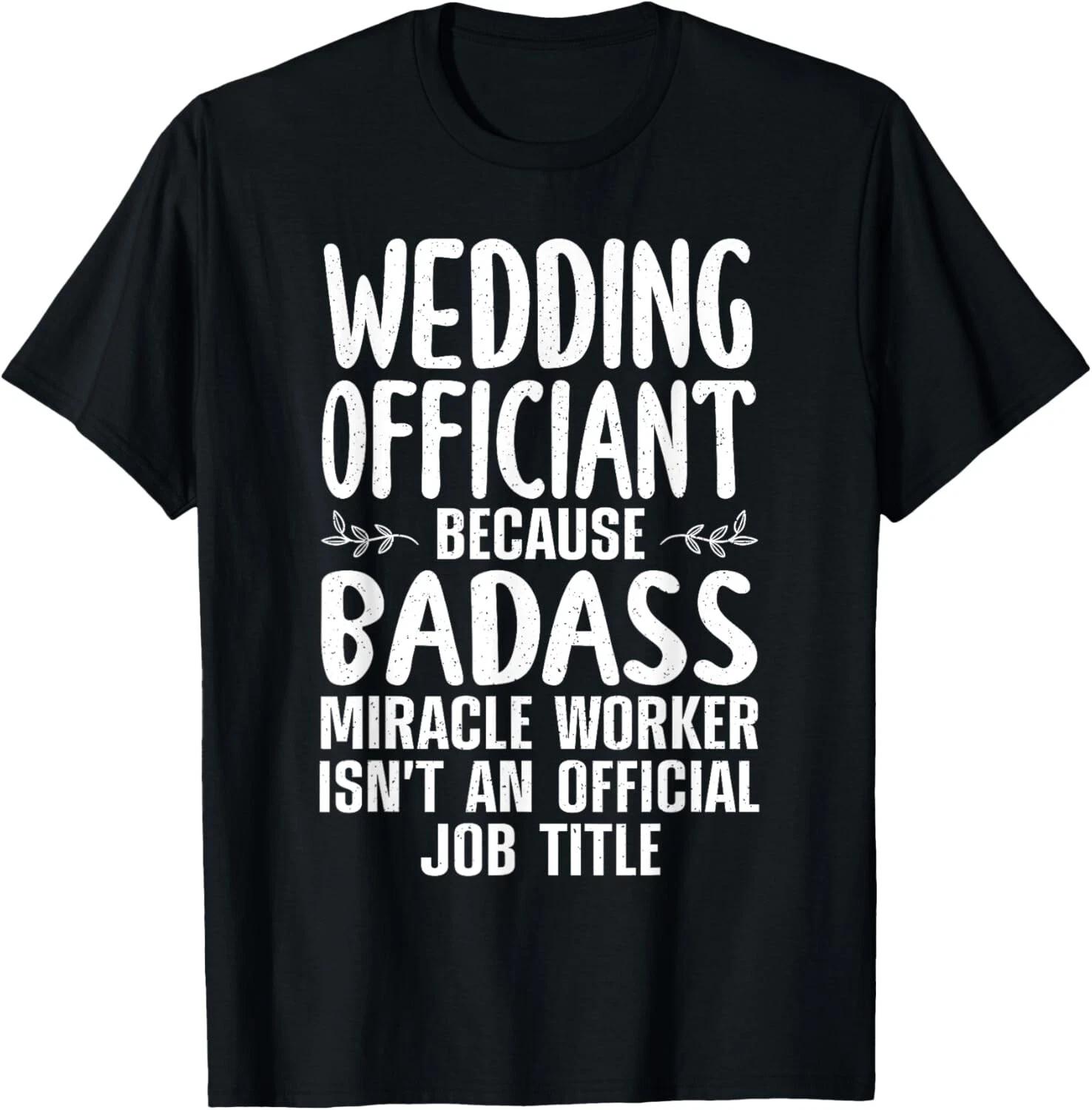 Funny Wedding Officiant Art For Men Dad Ordained Minister Gift Unisex T-Shirt S