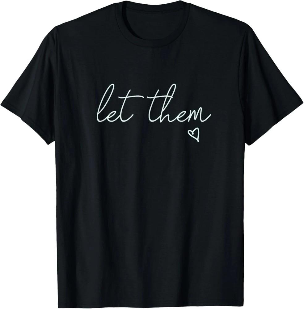 Let Them TShirt Unisex T-Shirt M