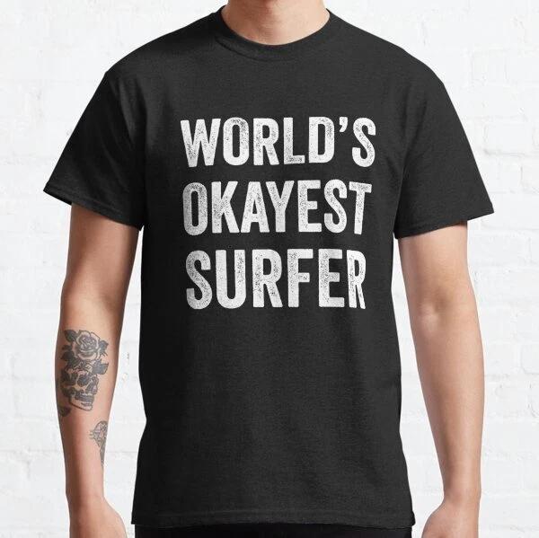 World s okayest Surfer Classic Premium T-Shirt S-3XL S