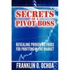 Secrets of a Pivot Boss: Revealing Proven Methods Hardcover UKN857