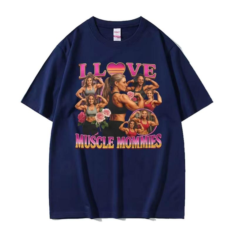 I Love Muscle Mommies Funny Tshirt Gym Fitness Mommy Lifter Meme T Shirts Men Women Fashion Vintage Cotton Short Sleeve T Shirt