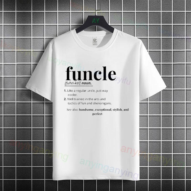 Funny Uncle Funcle Definition Tshirt For Unisex Casual Fashion Streetwear Pure Cotton Short Sleeve Tshirt Outdoor Clothing