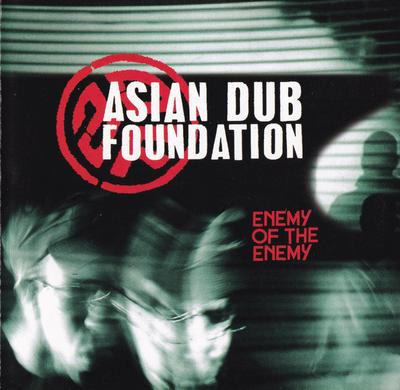 CD ASIAN DUB FOUNDATION - Enemy Of The Enemy 724354278921 Labels 2003 UK Dance & Electronica Used