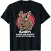 Funny Rabbit Tshirt for a Rabbit Lover T-Shirt