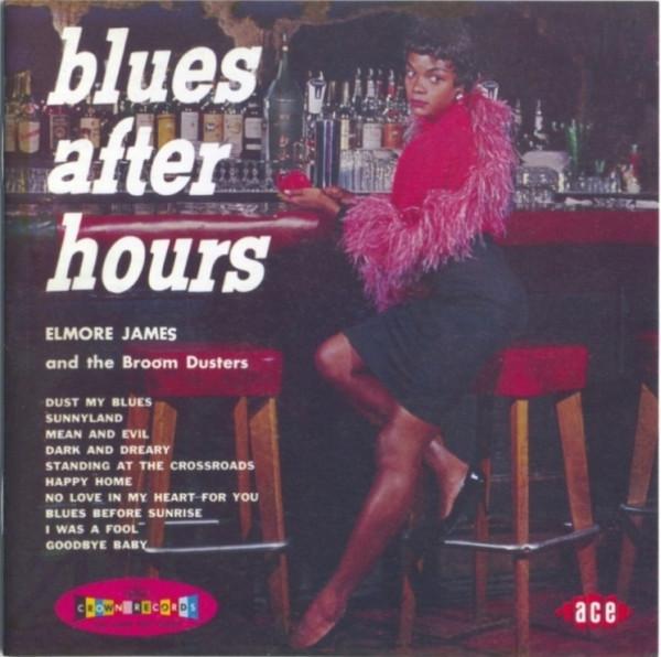 

CD ELMORE JAMES & HIS BROOMDUSTERS - Blues After Hours CDCHM1043 Ace 2005 UK Blues Used