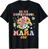 Groovy In My Homeschool Mama Era Funny Mom Teacher Flowers Gift Unisex T-Shirt
