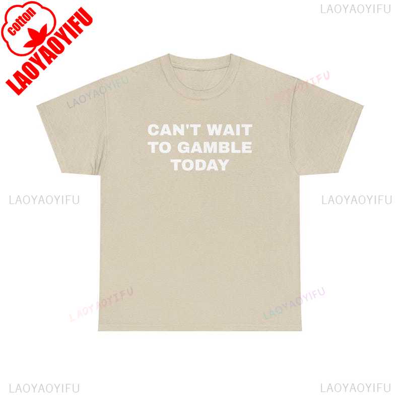Cant Wait To Gamble Today Cotton Tee Funny Shirt Poker Blackjack Casino Gift for Men and Women Roulette Slots Funny Shirts Tops S
