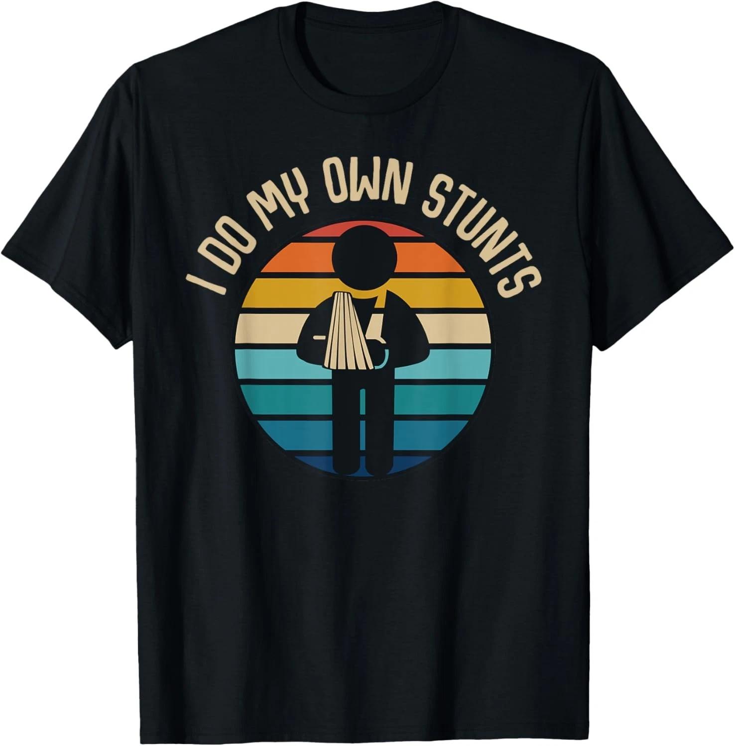 I Do My Own Stunts Get Well Gifts Funny Injury Hand Wrist Gift Unisex T-Shirt XL