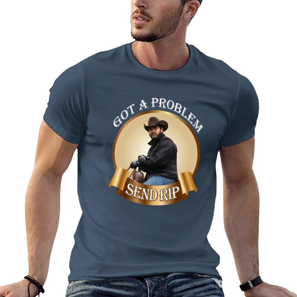 Rip Wheeler Got A Problem Send Rip Rip Wheeler Cool Trending American Tv Series Dutton Ranch Classic Tshirt