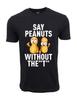 Unisex Adult Casual Graphic SAY PEANUTS WITHOUT THE T T SHIRT T-Shirt