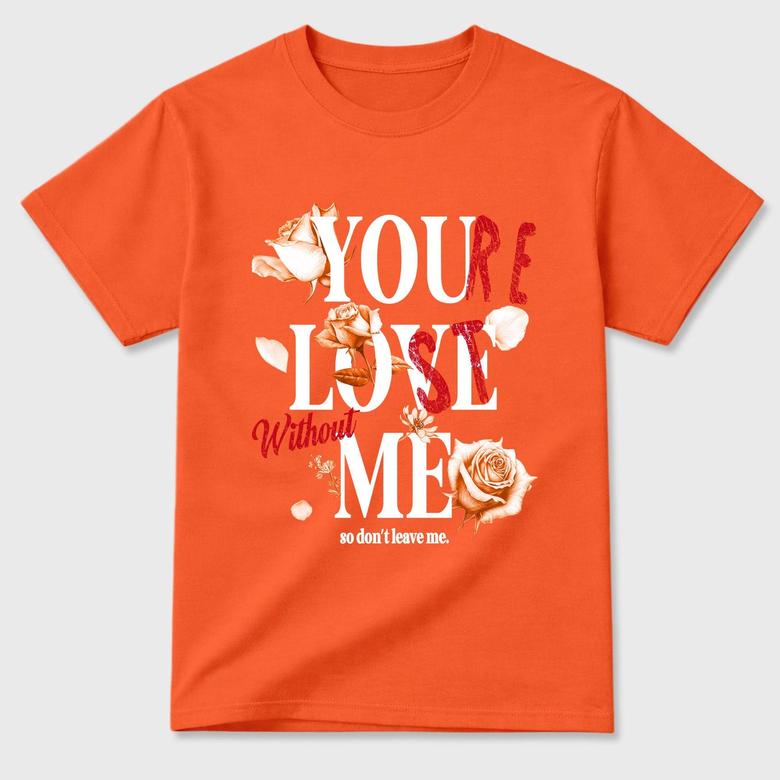 You Love Me graphic tee. Streetwear Brand Graphic T-Shirt. 3s Orange Citrus 3XL