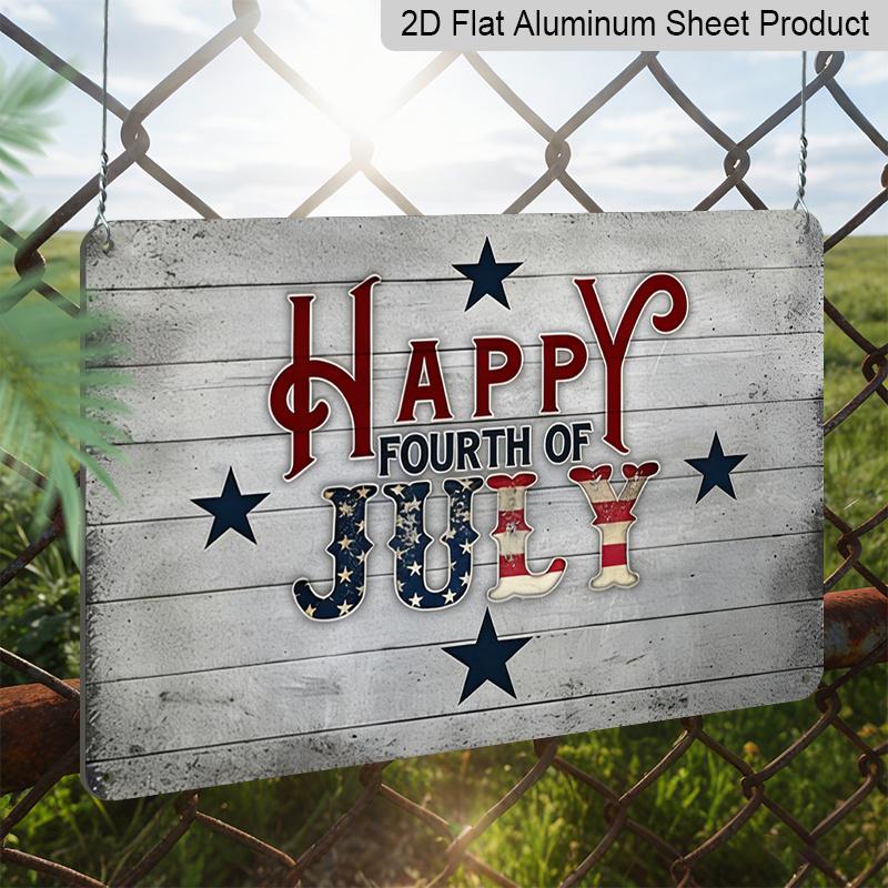 2D Flat, 1pc Happy Fourth of July Aluminium Sign 8x12 Inch - Patriotic American Flag Letter Design, 4th of July Decor for Home, Patio & Party, USA