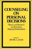 The Counseling On Personal Decisions : Theory and Research On Short-Term Helping Relationships Book