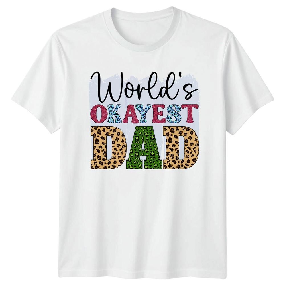 Worlds Okayest Dad Unisexs TShirt Animal Print Fatherhood Fathers Day Gift For S