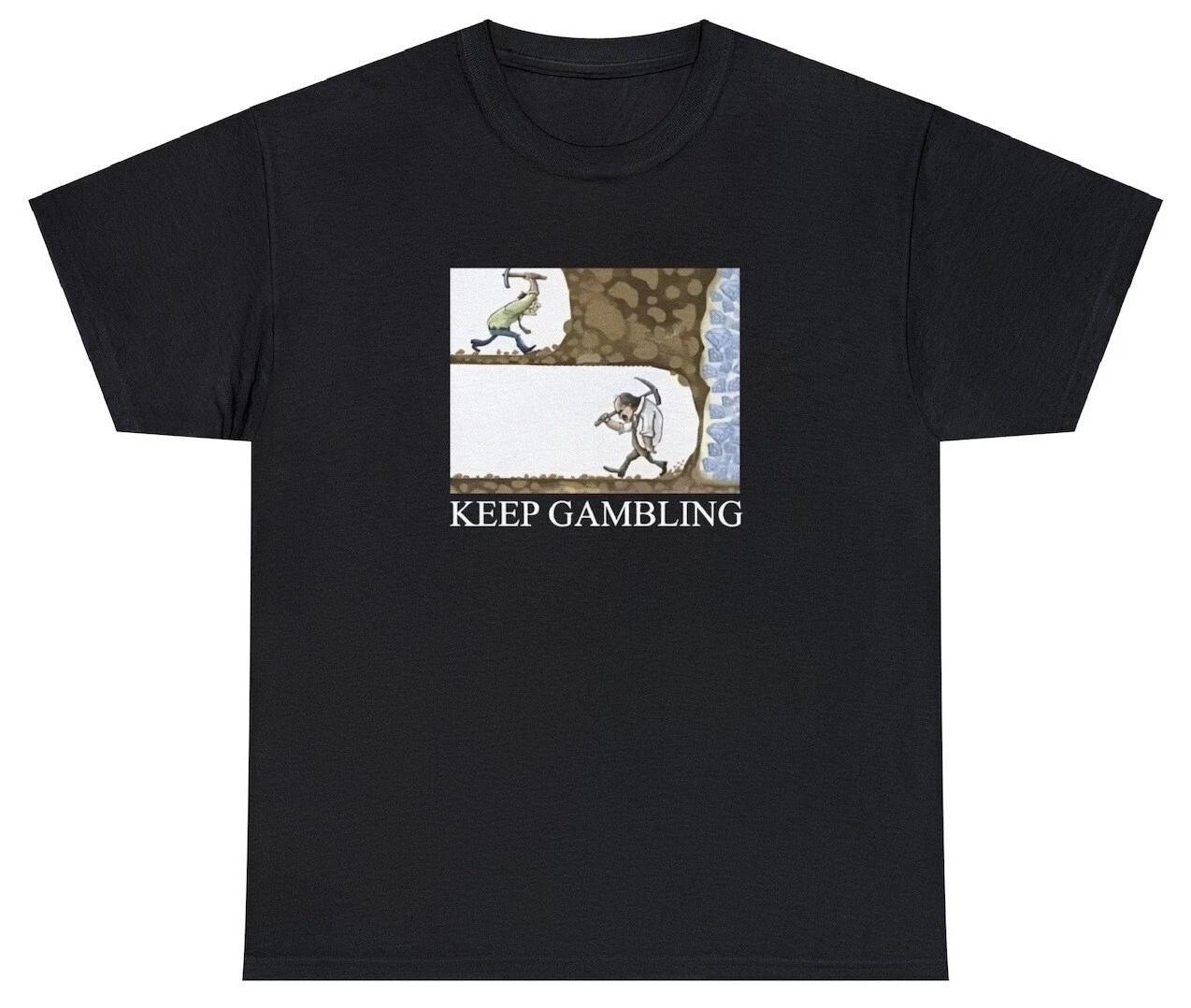 

Keep Gambling T Shirt Funny Poker Night Gamble Parlay Meme Drinking Casino Tee 3XL