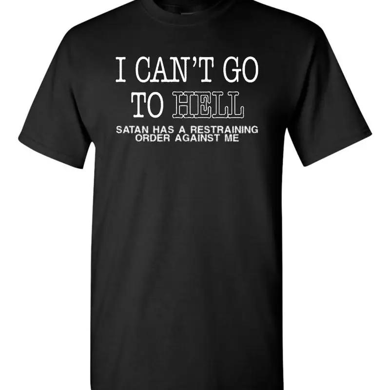 Hell Restraining Order Sarcastic Cool Humor Funny Unisexs T Shirt 1845