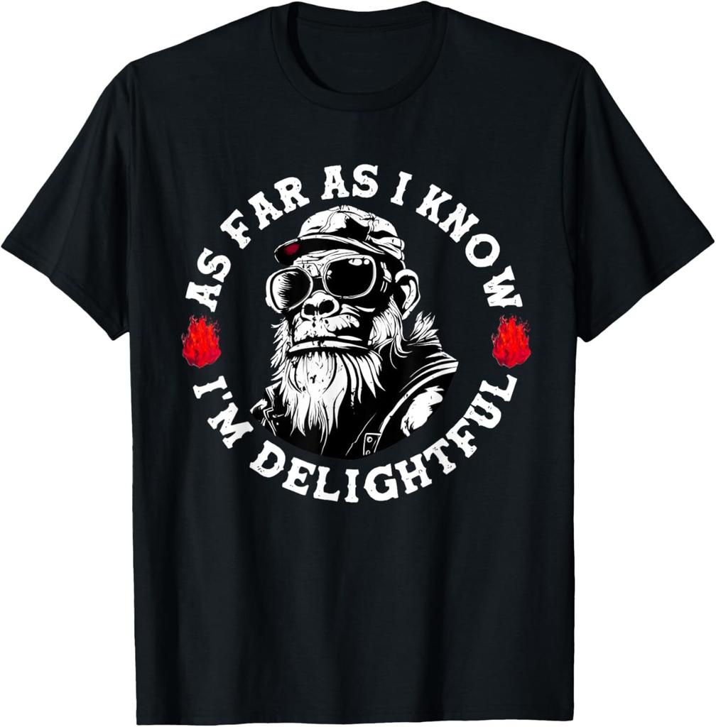 As Far As I Know I'm Delightful Funny Monkey Saying Quote T-Shirt Unisex T-Shirt