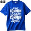 Black Summer Women T Shirt Make Common Sense Common Again Short Sleeve Printed ONeck Tees Fashion Funny Tshirts For Unisex