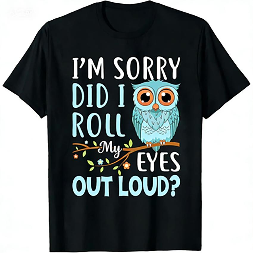 

Wo Funny IM Sorry Did I Roll My Eyes Out Loud Sarcastic Humor T-Shirt Funny Tshirt Tops Womens Clothing - Men s Summer Cotto... S разноцветный