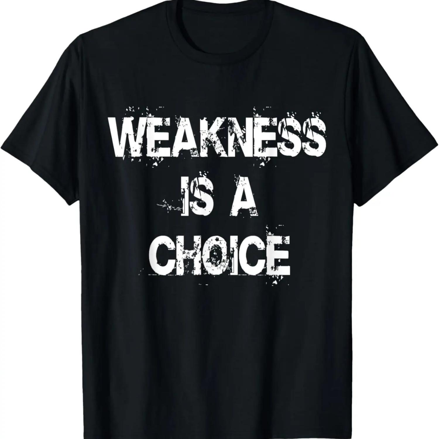 

C520 WEAKNESS IS A CHOICE Gym TShirt Workout Fitness MMA T-Shirt XXXXXL чорний