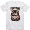 Funny Unisex T Shirt Cat Fluff You Feline Novelty Slogan Tee
