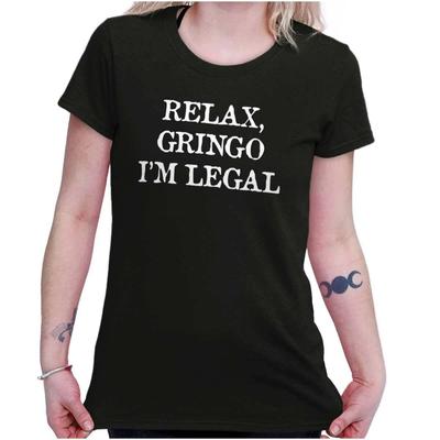 Funny Immigration Relax Gringo I'm Legal Graphic T Shirts for Women T-Shirts