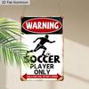2D Flat, 1pc "WARNING Soccer Player Only" Aluminium Metal Wall Decor Sign - 8"x12" Vintage Soccer Decor, Football Player Silhouette Wall Art, Perfect